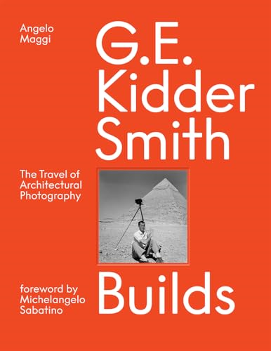 G. E. Kidder Smith Builds: The Travel of Architectural Photography