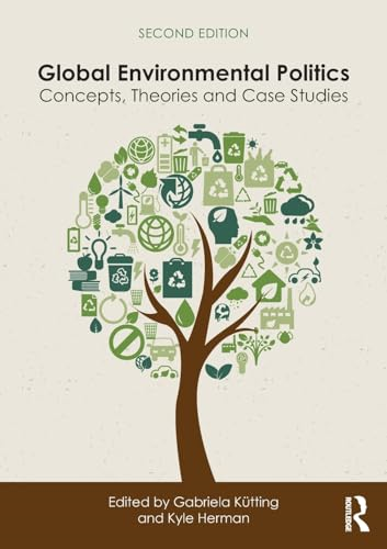Global Environmental Politics: Concepts, Theories and Case Studies