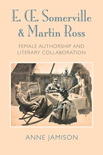 E. OE. Somerville and Martin Ross: Women's Literary Collaborations and Victorian Authorship