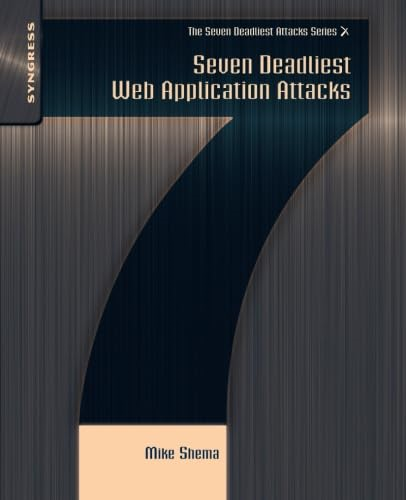 Seven Deadliest Web Application Attacks
