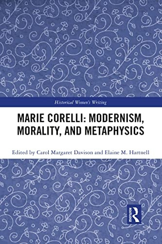 Marie Corelli: Modernism, Morality, and Metaphysics (Historical Women's Writing)