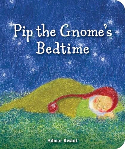 Pip the Gnome's Bedtime [Board book]