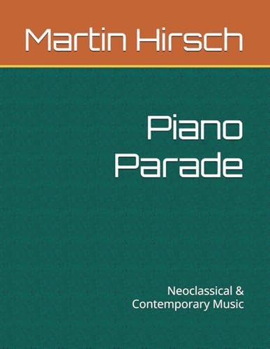 Piano Parade: Neoclassical & Contemporary Music