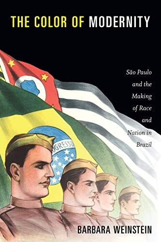 The Color of Modernity: Sao Paulo and the Making of Race and Nation in Brazil (Radical Perspectives)