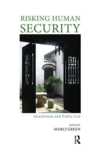 Risking Human Security: Attachment and Public Life