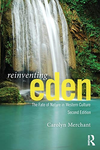 Reinventing Eden: The Fate of Nature in Western Culture