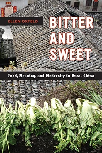 Bitter and Sweet: Food, Meaning, and Modernity in Rural China (California Studies in Food and Culture)