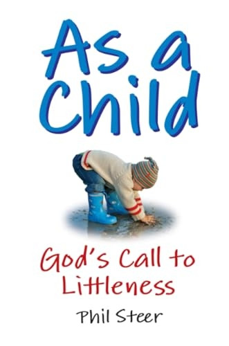 As a Child: God's Call to Littleness