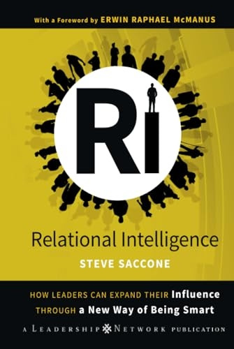Relational Intelligence: How Leaders Can Expand Their Influence Through a New Way of Being Smart (JB Leadership Network Series)