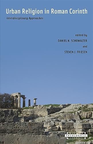 Urban Religion in Roman Corinth: Interdisciplinary Approaches (Harvard Theological Studies)