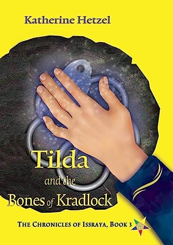 Tilda and the Bones of Kradlock (Chronicles of Issraya The)