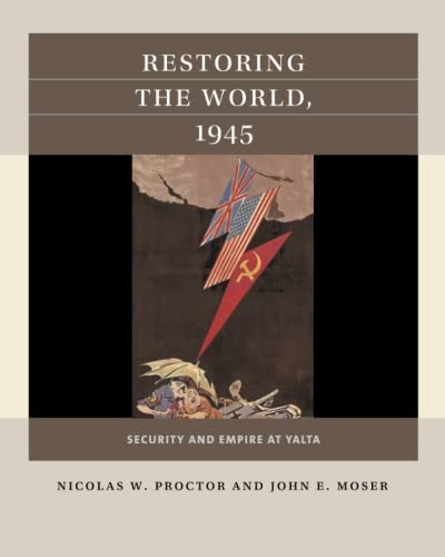 Restoring the World, 1945: Security and Empire at Yalta