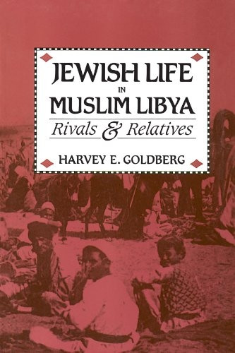 Jewish Life in Muslim Libya : Rivals and Relatives