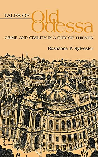 Tales of Old Odessa: Crime and Civility in a City of Thieves