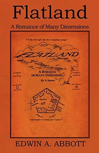 Flatland: A Romance of Many Dimensions