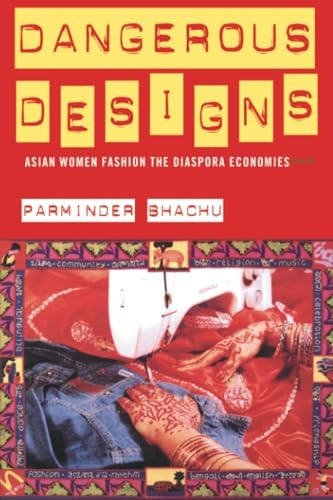 Dangerous Designs: Fashion, Asian Women and Diaspora