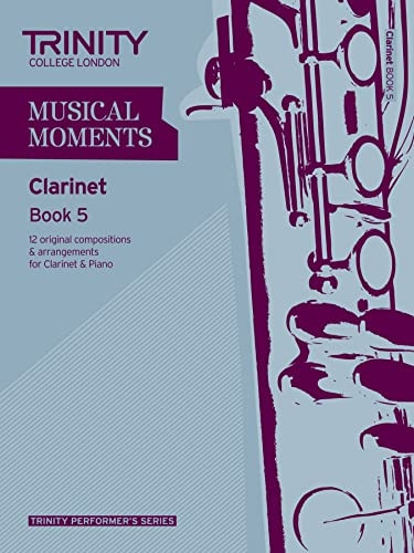 Musical Moments Clarinet Book 5 (Trinity Performers Series)