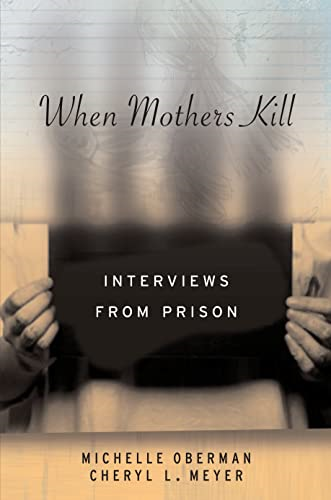When Mothers Kill: Interviews from Prison