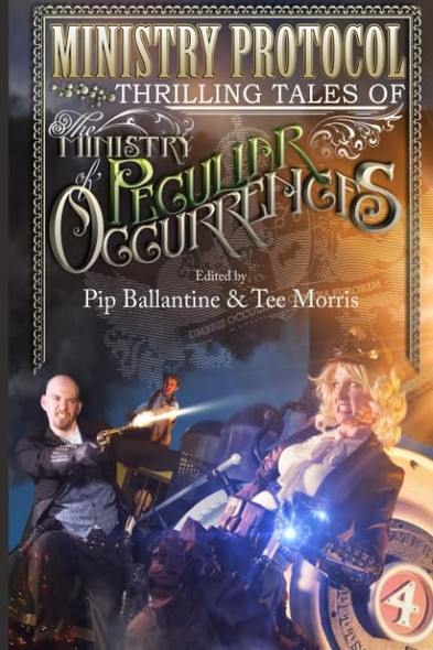 Ministry Protocol: Thrilling Tales of the Ministry of Peculiar Occurrences