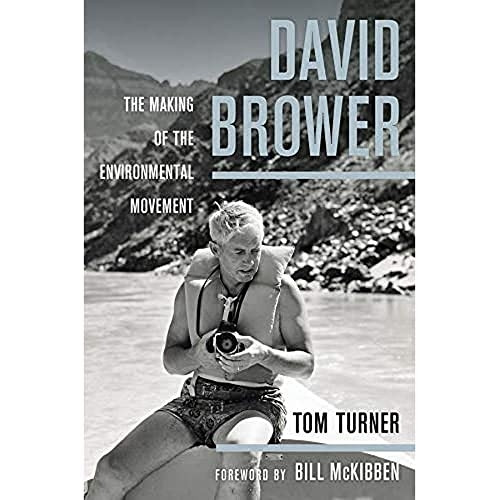 David Brower: The Making of the Environmental Movement