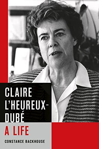 Claire L'Heureux-Dube: A Life (Law and Society)
