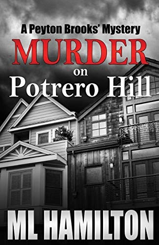 Murder on Potrero Hill: A Peyton Brooks' Mystery (Studies in Macroeconomic History)