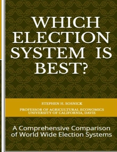 Which Election System is Best: A Comprehensive Comparison of World Wide Election Systems