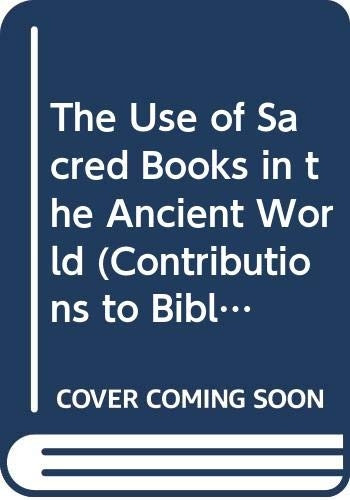 The Use of Sacred Books in the Ancient World (Contributions to Biblical Exegesis & Theology)