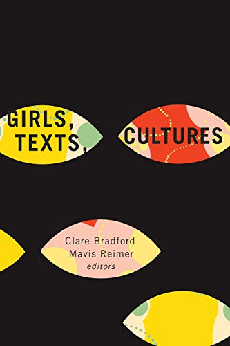 GIRLS TEXTS CULTURES (Studies in Childhood and Family in Canada)