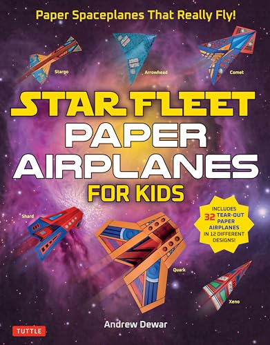 Star Fleet Paper Airplanes  for Kids: Paper Spaceplanes  That Really Fly!