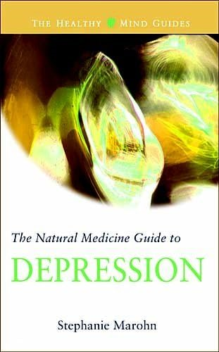Natural Medicine Guide to Depression (The Healthy Mind Guides) (The Healthy Mind Guides)