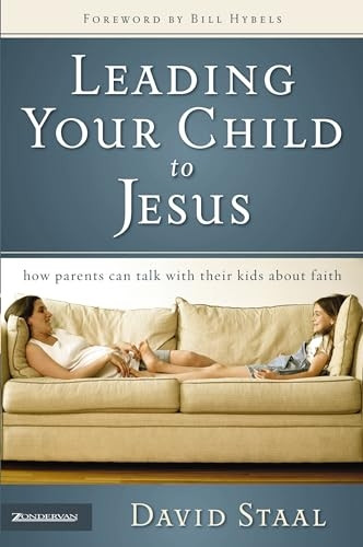 Leading Your Child to Christ: How Parents Can Talk with their Kids about Jesus