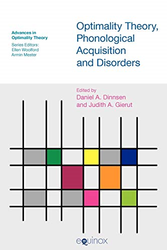 Optimality Theory, Phonological Acquisition and Disorders (Advances in Optimality Theory)