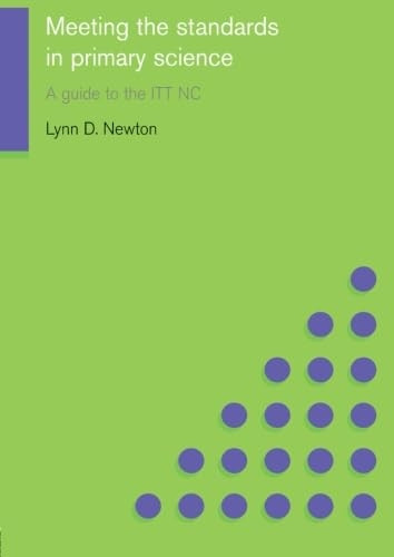 Meeting the Standards in Primary Science ITT NC: A Guide to the ITTNC (Meeting the Standards)
