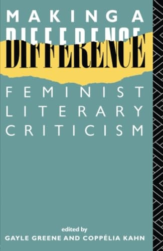 Making a Difference: Feminist Literary Criticism (New Accents)