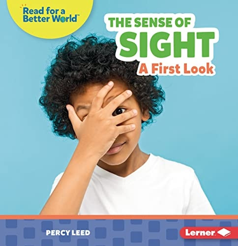 The Sense of Sight: A First Look (Read about Senses (Read for a Better World (Tm)))