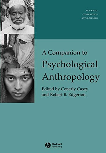 A Companion to Psychological Anthropology: Modernity and Psychocultural Change (Blackwell Companions to Anthropology)