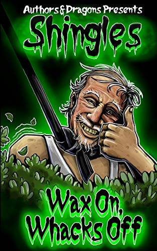 Wax On, Whacks Off (Shingles)