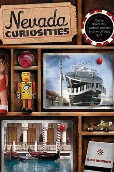 Nevada Curiosities: Quirky Characters, Roadside Oddities & Other Offbeat Stuff