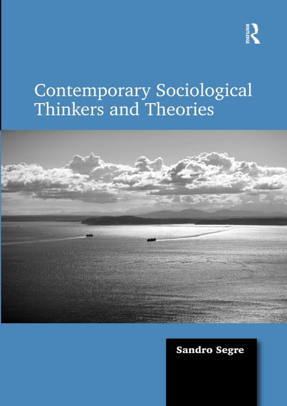 Contemporary Sociological Thinkers and Theories