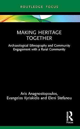 Making Heritage Together: Archaeological Ethnography and Community Engagement with a Rural Community