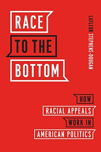 Race to the Bottom - How Racial Appeals Work in American Politics (Chicago Studies in American Politics (CHUP))