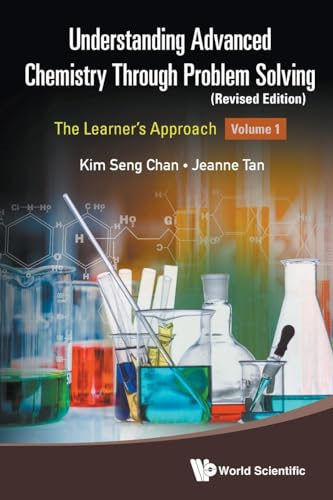 Understanding Advanced  Chemistry Through Problem  Solving: The Learner's  Approach (In 2 Volumes) -  Revised Edition