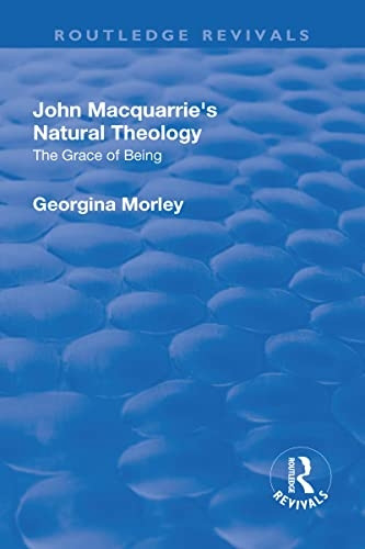 John Macquarrie's Natural Theology: The Grace of Being (Routledge Revivals)