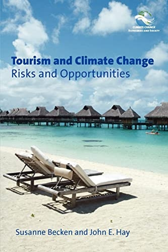 Tourism and Climate Change: Risks and Opportunities (Climate Change, Economies and Society)