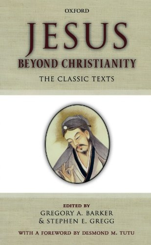 Jesus Beyond Christianity: The Classic Texts
