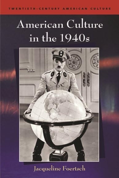 American Culture in the 1940s (Twentieth Century American Culture)