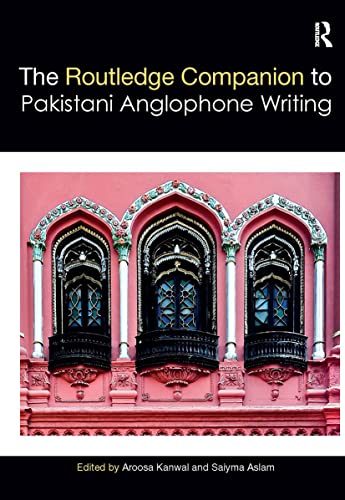 Routledge Companion to Pakistani Anglophone Writing (Routledge Literature Companions)