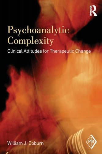 Psychoanalytic Complexity: Clinical Attitudes for Therapeutic Change (Psychoanalytic Inquiry Book Series)