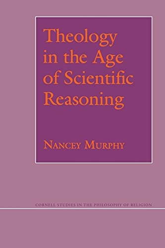 Theology in the Age of Scientific Reasoning (Cornell Studies in the Philosophy of Religion)